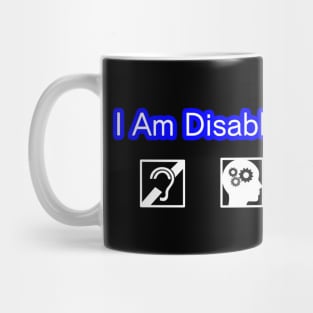 I Am Disabled And Proud Mug